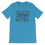 Show Me Your Kitties T-Shirt (Unisex)