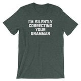 I'm Silently Correcting Your Grammar T-Shirt (Unisex)
