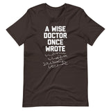 A Wise Doctor Once Wrote (Scribble) T-Shirt (Unisex)