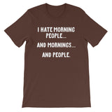 I Hate Morning People T-Shirt (Unisex)