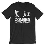 Zombies Hate Fast Food T-Shirt (Unisex)