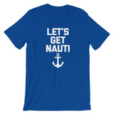 Let's Get Nauti T-Shirt (Unisex)