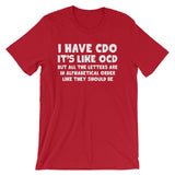 I Have CDO T-Shirt (Unisex)