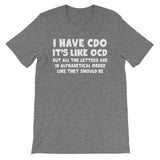 I Have CDO T-Shirt (Unisex)