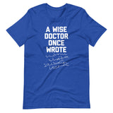 A Wise Doctor Once Wrote (Scribble) T-Shirt (Unisex)