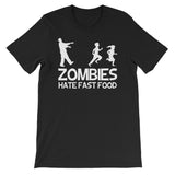 Zombies Hate Fast Food T-Shirt (Unisex)