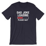 Dad Joke Loading T-Shirt (Unisex)
