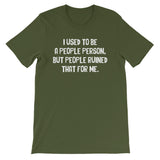 I Used To Be A People Person T-Shirt (Unisex)
