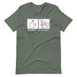 Push Button, Receive Bacon T-Shirt (Unisex)