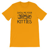 Show Me Your Kitties T-Shirt (Unisex)