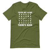 You're Not Alone, There's Bugs T-Shirt (Unisex)