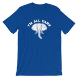 I'm All Ears T-Shirt (Unisex)
