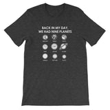 Back In My Day We Had Nine Planets T-Shirt (Unisex)