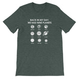 Back In My Day We Had Nine Planets T-Shirt (Unisex)
