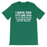 I Have CDO T-Shirt (Unisex)