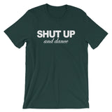 Shut Up & Dance T-Shirt (Unisex)