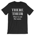 There Their (They're Not The Same) T-Shirt (Unisex)