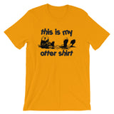 This Is My Otter Shirt T-Shirt (Unisex)