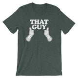 That Guy T-Shirt (Unisex)
