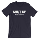 Shut Up & Dance T-Shirt (Unisex)