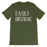 Easily Distrac T-Shirt (Unisex)