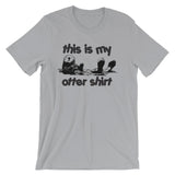 This Is My Otter Shirt T-Shirt (Unisex)