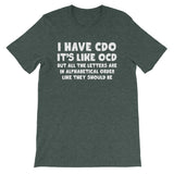 I Have CDO T-Shirt (Unisex)