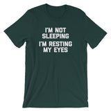 I'm Not Sleeping, I'm Resting My Eyes T-Shirt (Unisex)