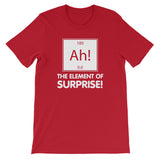Ah! The Element Of Surprise T-Shirt (Unisex)