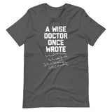 A Wise Doctor Once Wrote (Scribble) T-Shirt (Unisex)