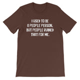 I Used To Be A People Person T-Shirt (Unisex)