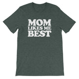 Mom Likes Me Best T-Shirt (Unisex)
