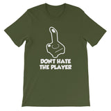 Don't Hate The Player T-Shirt (Unisex)