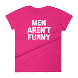 Men Aren't Funny T-Shirt (Womens)