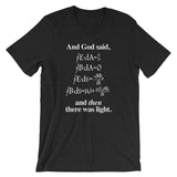 And God Said (And Then There Was Light) T-Shirt (Unisex)