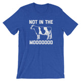 Not In The Moooood T-Shirt (Unisex)