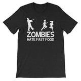 Zombies Hate Fast Food T-Shirt (Unisex)