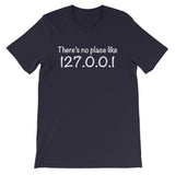 There's No Place Like Home (127.0.0.1) T-Shirt (Unisex)