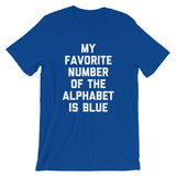 My Favorite Number Of The Alphabet Is Blue T-Shirt (Unisex)
