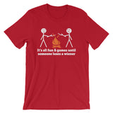 It's All Fun & Games Until Someone Loses A Wiener T-Shirt (Unisex)