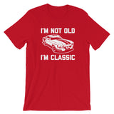 I'm Not Old, I'm Classic T-Shirt (Unisex)