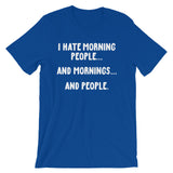 I Hate Morning People T-Shirt (Unisex)