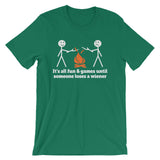 It's All Fun & Games Until Someone Loses A Wiener T-Shirt (Unisex)