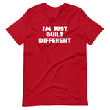I'm Just Built Different T-Shirt (Unisex)