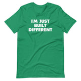 I'm Just Built Different T-Shirt (Unisex)