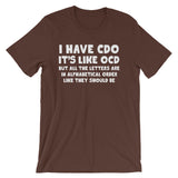 I Have CDO T-Shirt (Unisex)