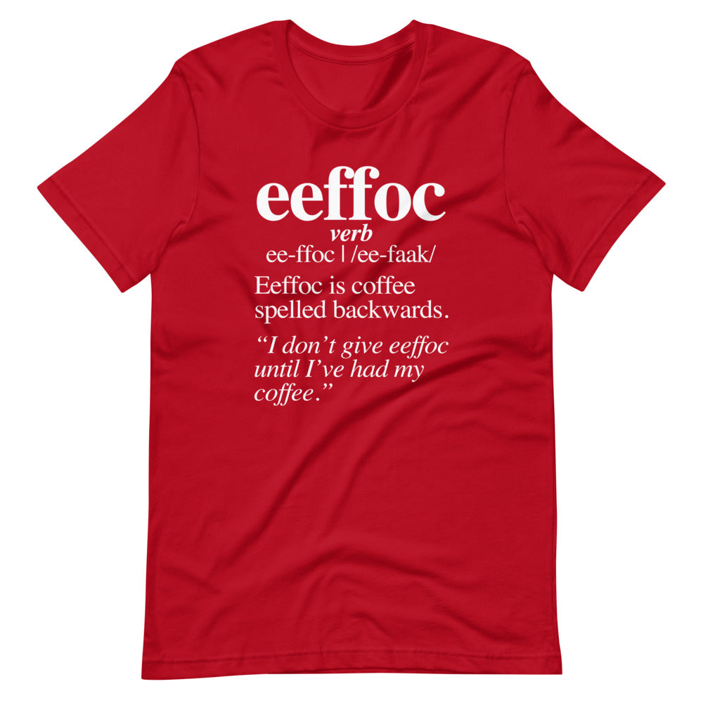 Coffee (Eeffoc Definition) T-Shirt (Unisex)