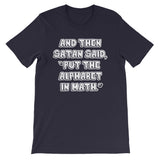 And Then Satan Said Put The Alphabet In Math T-Shirt (Unisex)