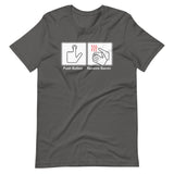 Push Button, Receive Bacon T-Shirt (Unisex)