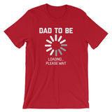 Dad To Be Loading T-Shirt (Unisex)